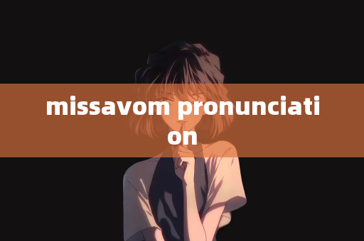 missavom pronunciation