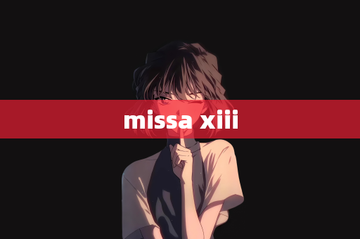 missa xiii