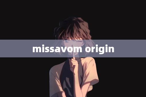missavom origin