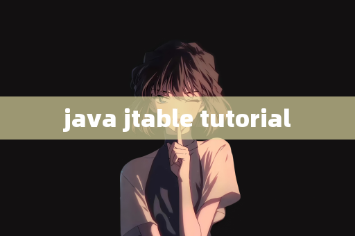 java jtable tutorial