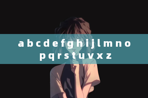 a b c d e f g h i j l m n o p q r s t u v x z